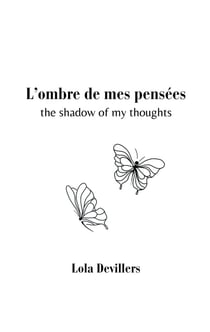 L'ombre de mes pensées : the shadow of my thoughts