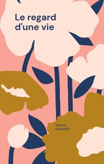 Le regard d'une vie : Tome 1