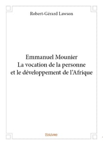 Emmanuel mounier - la vocation de la personne et le développement de l'afrique