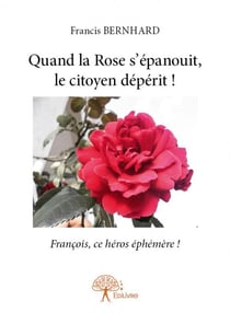 Quand la rose s'épanouit, le citoyen dépérit !
