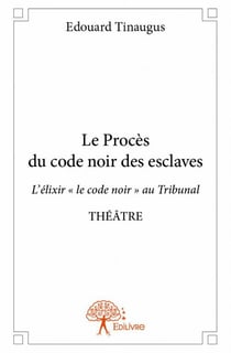 Le procès du code noir des esclaves