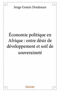 Économie politique en afrique : entre désir de développement et soif de souveraineté