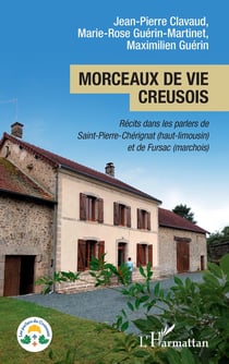 Morceaux de vie creusois : Récits dans les parlers de Saint-Pierre-Chérignat (haut-limousin) et de Fursac (marchois)