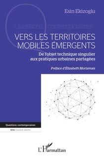 Vers les territoires mobiles émergents : De l'objet technique singulier aux pratiques urbaines partagées