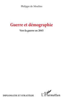 Guerre et démographie : Vers la guerre en 2045