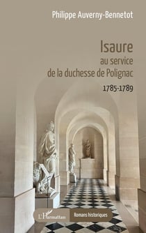 Isaure au service de la duchesse de Polignac : 1785-1789