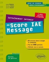 Entraînement intensif au score IAE, bac +2+3, écoles de gestion (2e édition)