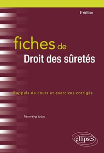 Fiches de droit des sûretés - rappels de cours et exercices corrigés (2e édition)