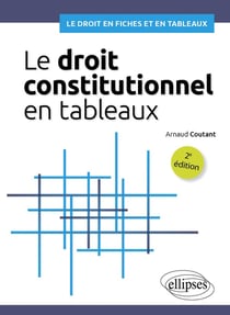 Le droit constitutionnel en tableaux (2e édition)