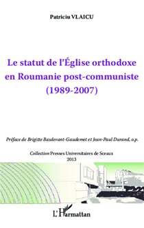 Le statut de l'église orthodoxe en roumanie post-communiste (1989-2007)