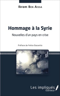 Hommage à la Syrie - nouvelles d'un pays en crise