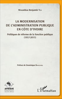 La modernisation de l'administration publique en Côte d'Ivoire : Politiques de réforme de la fonction publique (1957-2015)
