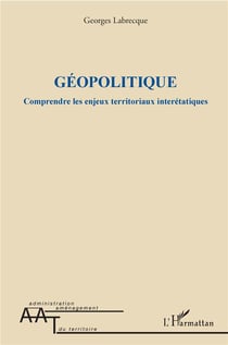 Géopolitique - comprendre les enjeux territoriaux interétatiques