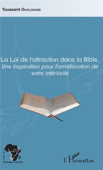 La loi de l'attraction dans la bible - une inspiration pour l'amelioration de votre intériorité