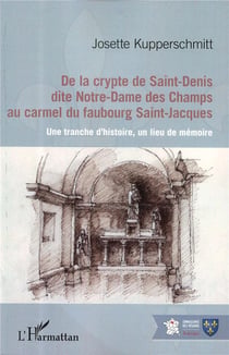 De la crypte de Saint-Denis dite Notre-Dame des Champs au carmel du faubourg Saint-Jacques