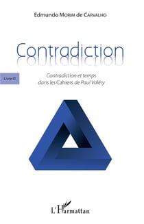 Contradiction livre III - contradiction et temps dans le Chaiers de Paul Valéry