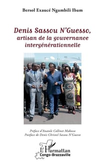 Danis Sassou N'Guesso, artisan de la gouvernance intergénérationelle