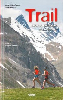 Trail - débuter, s'entraîner et progresser (3e édition)