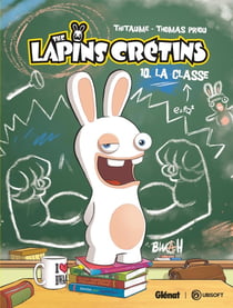 The Lapins Crétins Tome 10 : La classe