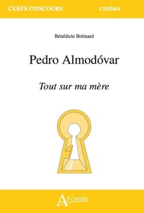 Pedro Almodovar : tout sur ma mère