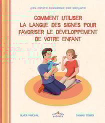 Comment utiliser la langue des signes pour favoriser le développement de votre enfant