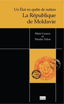 Un État en quête de nation - la République de Moldavie