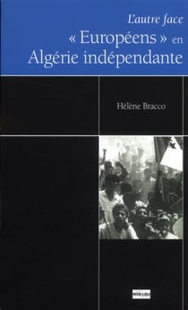 L'autre face - "européens" en algérie indépendante