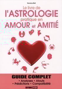 Le livre de l'astrologie pratique en amour et en amitié
