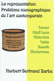 La représentation - problème iconographique de l'art contemporain ? turner, adolf loos, malevitch, tatlin, kosuth, monterroso