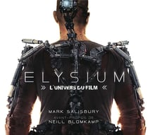 Elysium - l'univers du film