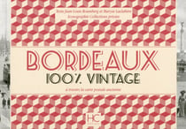 100% VINTAGE : Bordeaux - à travers la carte postale ancienne