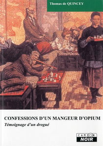 CONFESSIONS D'UN MANGEUR D'OPIUM - Témoignage d'un drogué