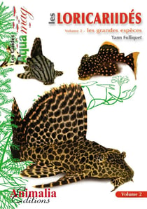 Les loricariidés Tome 2 : les grandes espèces