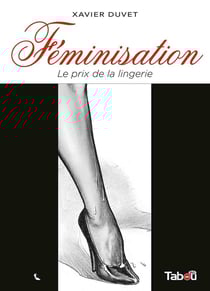 Féminisation Tome 1 - le prix de la lingerie