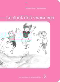 La bande à Lily Tome 4 : Le goût des vacances