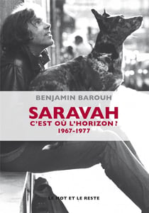 Saravah, c'est où l'horizon ? 1967-1977