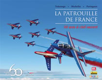 La patrouille de France - 60 ans à ciel ouvert