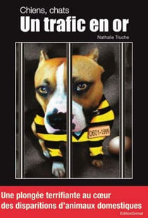 Chiens, chats - un trafic en or