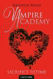 Vampire academy t.6 - sacrifice ultime