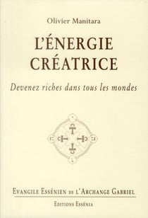 L'énergie créatrice - devenez riches de tous les mondes