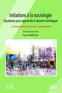 Initiations à la sociologie : Questions pour apprendre à devenir sociologue (2e édition)