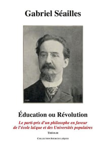 Éducation ou révolution - le parti-pris d'un philosophe en faveur de l'école laïque et des universités populaires