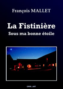 La fistinière - sous ma bonne étoile