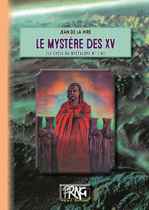 Le cycle du Nyctalope Tome 1A : le mystère des XV