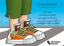 En ville comme un grand sans papa et maman - dans la rue : s'orienter, traverser et prendre les transports en commun