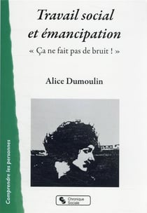 Travail social et émancipation : "ça ne fait pas de bruit !"