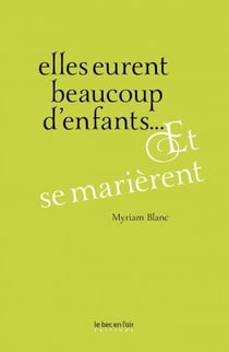 Elles eurent beaucoup d'enfants... et se marièrent