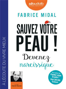 Sauvez votre peau ! devenez narcissique