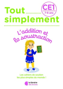 Tout simplement : l'addition et la soustraction - CE1