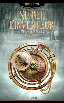 Le secret de l'inventeur Tome 2 : l'énigme du magicien